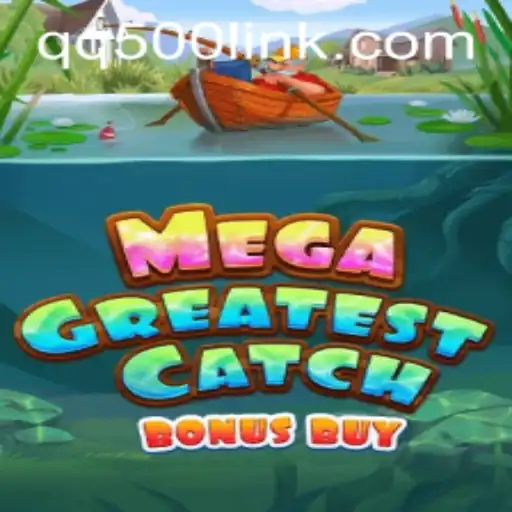 Exploring MegaGreatestCatchBonusBuy: An Exciting New Gaming Sensation